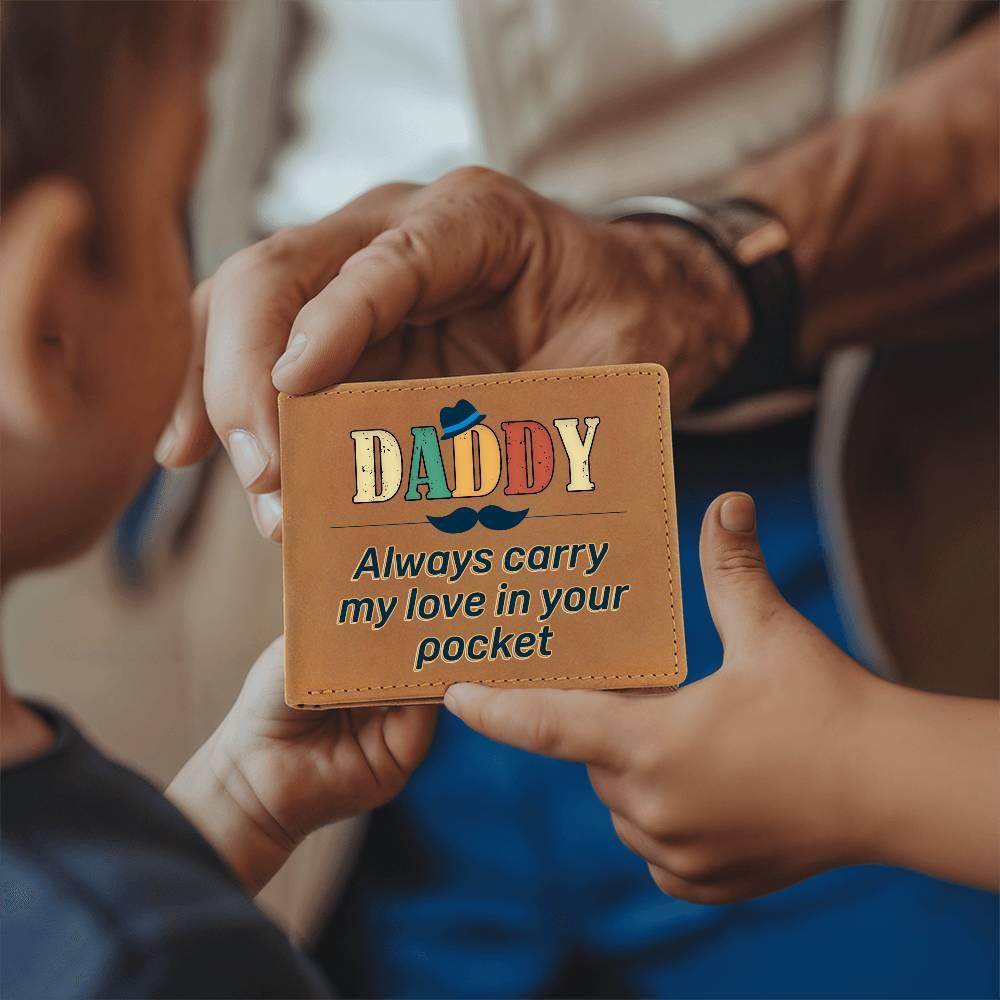 Dad Gift - Daddy Always Carry My Love in your Pocket Genuine Cowhide Leather Wallet