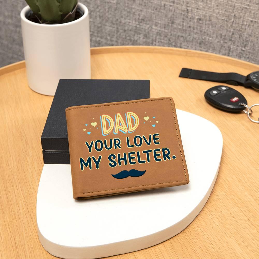 Dad Your Love My Shelter Genuine Cowhide Leather Wallet