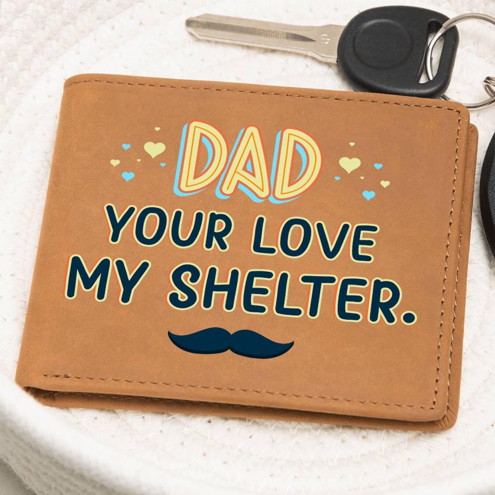 Dad Your Love My Shelter Genuine Cowhide Leather Wallet