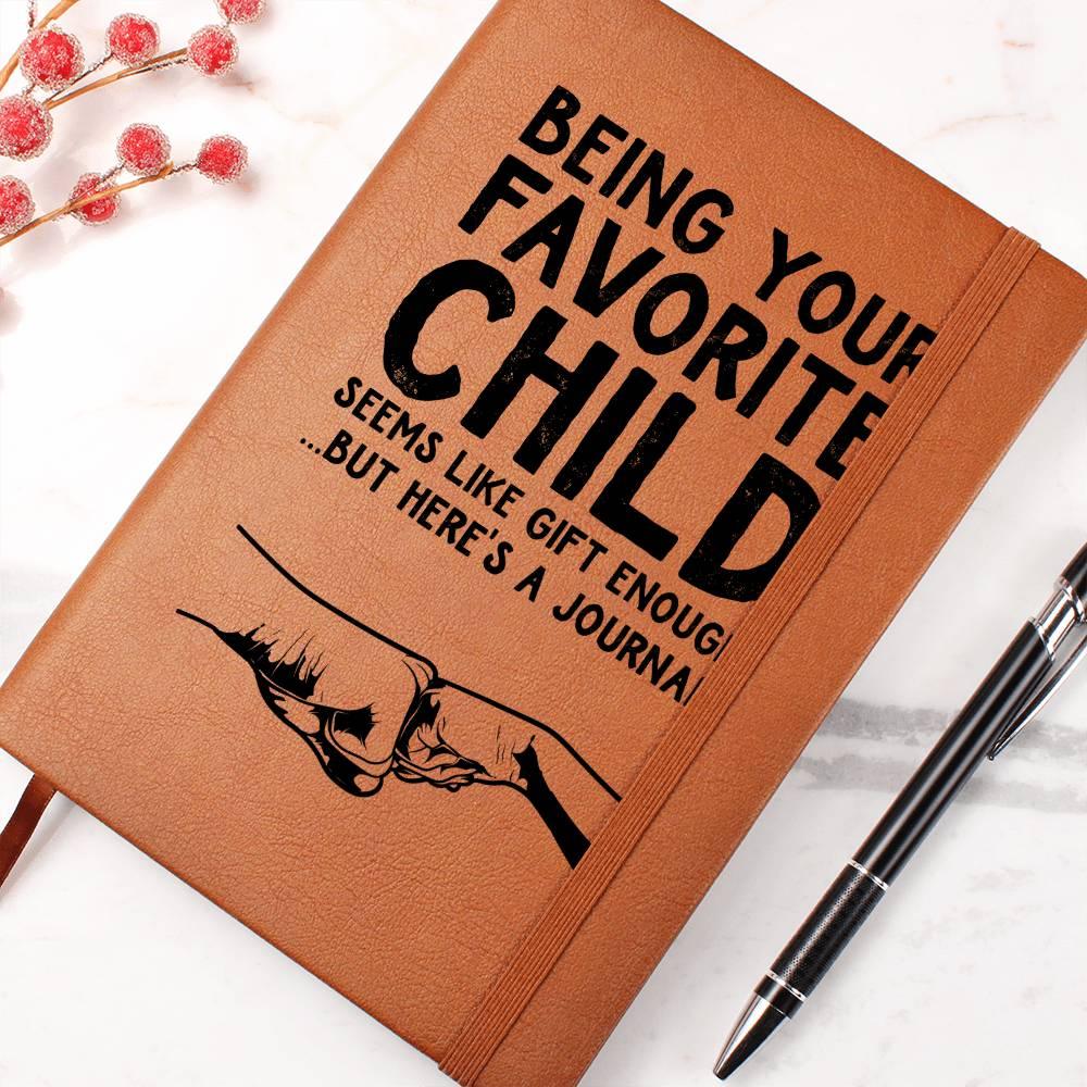 Gift for Dad - Being Your Favorite Child Seems Like Gift Enough, But Here's a Leather Journal