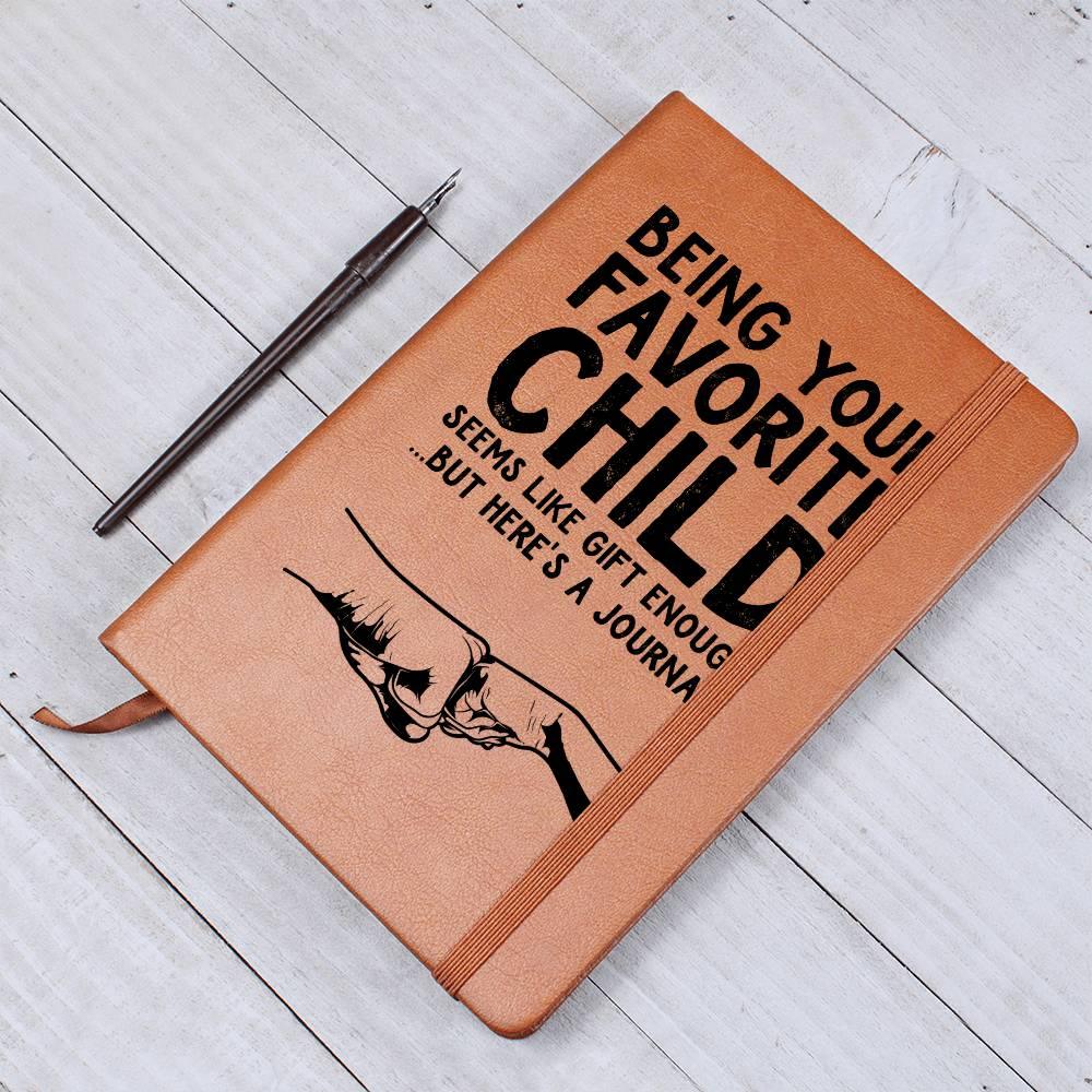 Gift for Dad - Being Your Favorite Child Seems Like Gift Enough, But Here's a Leather Journal