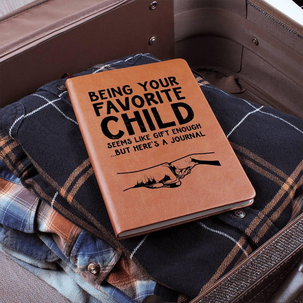 Gift for Dad - Being Your Favorite Child Seems Like Gift Enough, But Here's a Leather Journal