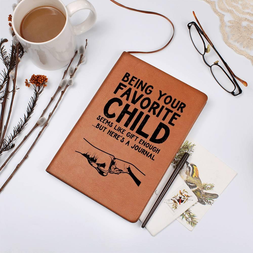 Gift for Dad - Being Your Favorite Child Seems Like Gift Enough, But Here's a Leather Journal