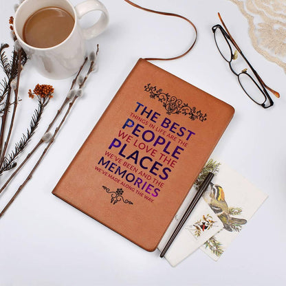 The Best Things are the People We Love Leather Journal