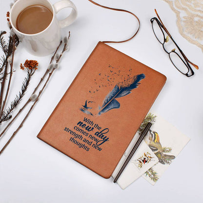 Inspirational Graphic Leather Journal - With the New Day Comes New Strength and New Thoughts