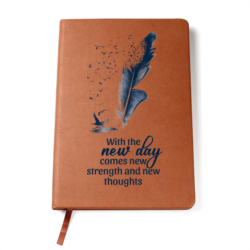 Inspirational Graphic Leather Journal - With the New Day Comes New Strength and New Thoughts