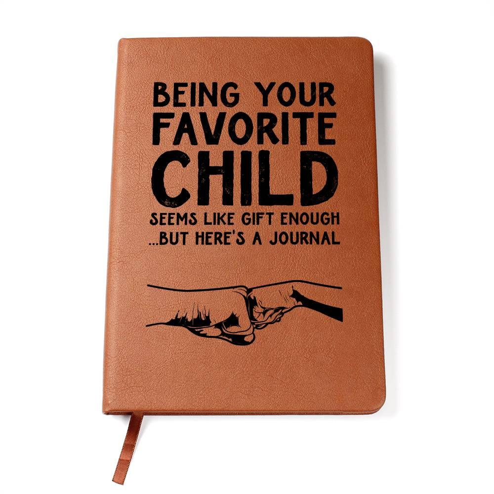 Gift for Dad - Being Your Favorite Child Seems Like Gift Enough, But Here's a Leather Journal