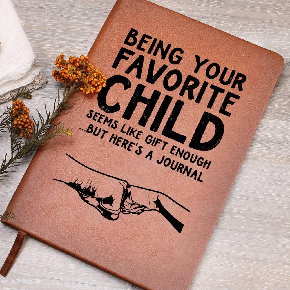 Gift for Dad - Being Your Favorite Child Seems Like Gift Enough, But Here's a Leather Journal