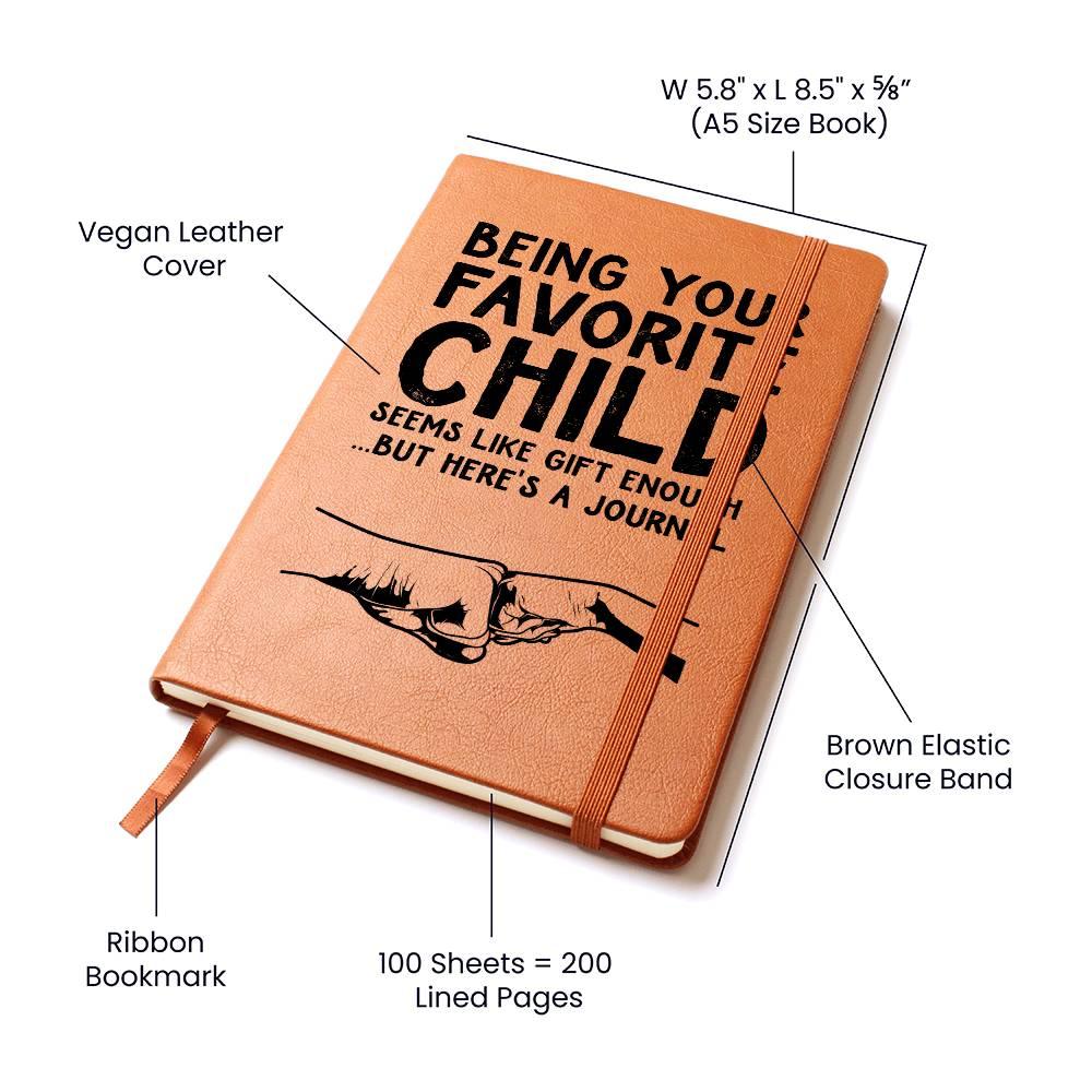 Gift for Dad - Being Your Favorite Child Seems Like Gift Enough, But Here's a Leather Journal