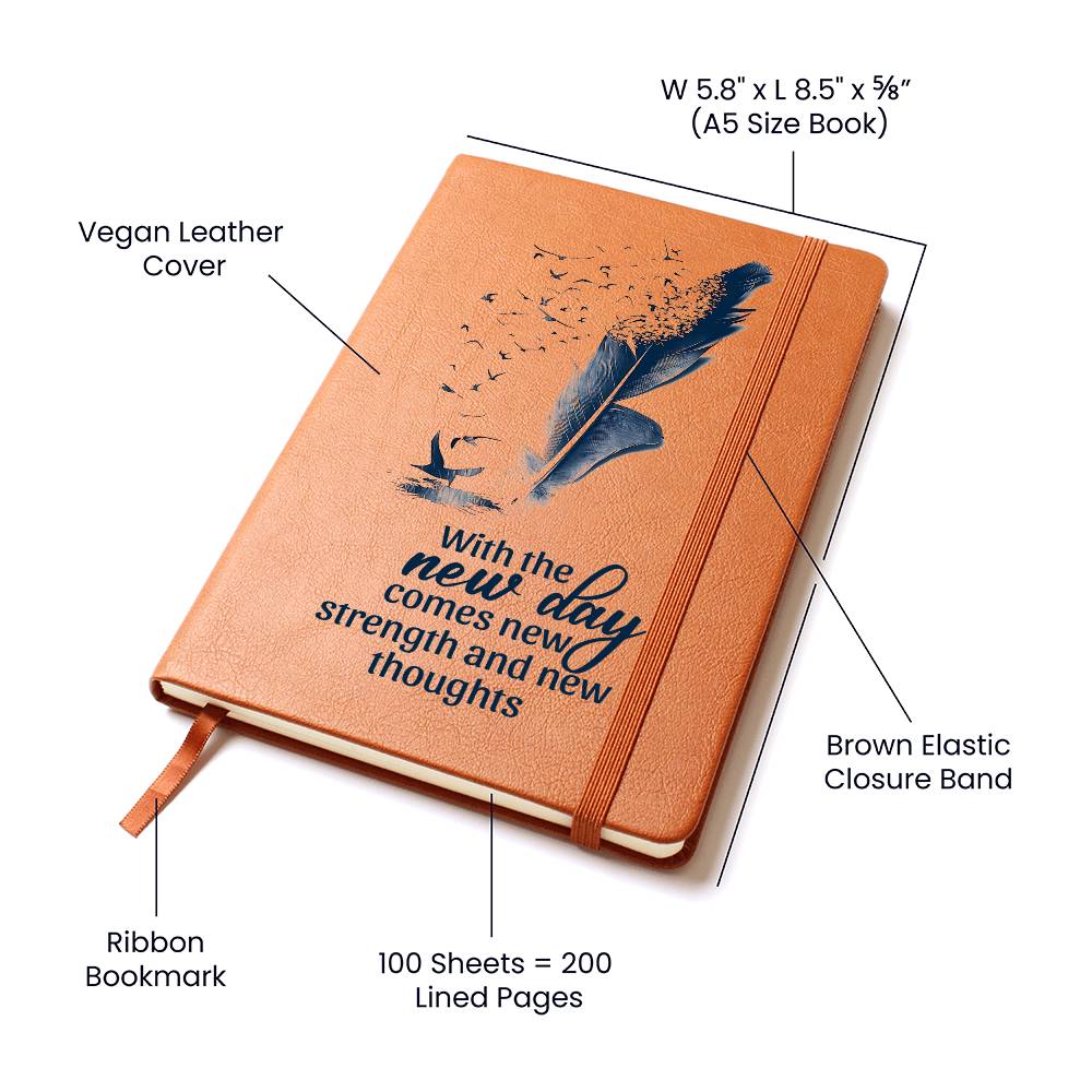 Inspirational Graphic Leather Journal - With the New Day Comes New Strength and New Thoughts