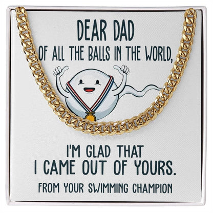 Funny Dad Gift - I am Glad that I Came Out of Yours - Cuban Chain Link Necklace with Gift Box