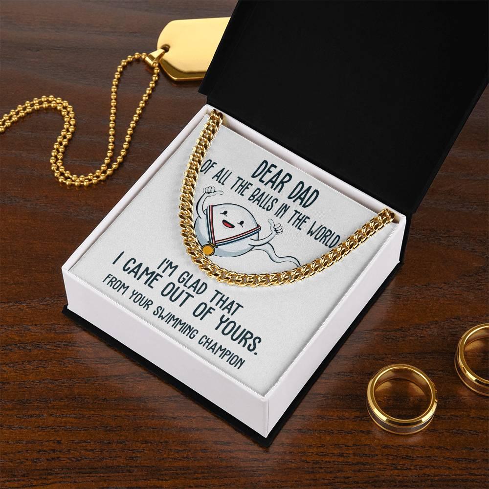 Funny Dad Gift - I am Glad that I Came Out of Yours - Cuban Chain Link Necklace with Gift Box