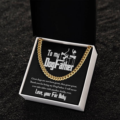 Dad Gift - To My DogFather-I Will Never Take Sides with another Dog Daddy Funny Cuban Chain Link Necklace with Gift Box