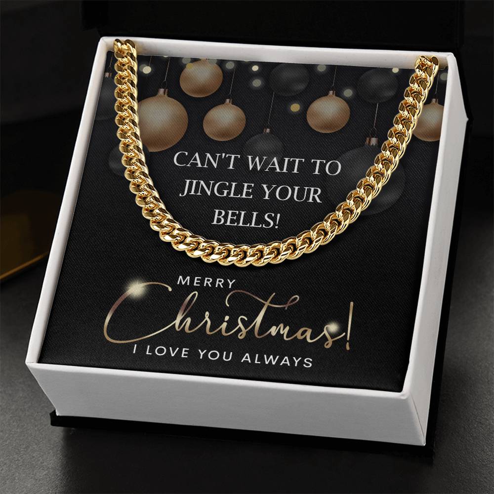 Gift for My Man - Jingle Your Bells - Cuban Link Chain Necklace