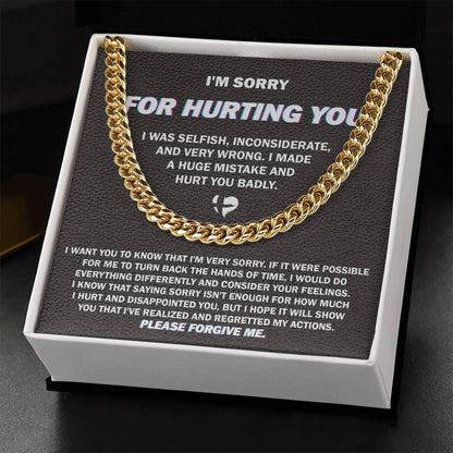 Apology Gift for Him - Sorry I Hurt You Badly, Please Forgive Me - Cuban Link Chain Necklace