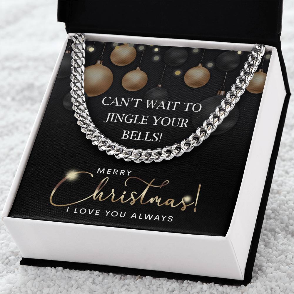 Gift for My Man - Jingle Your Bells - Cuban Link Chain Necklace