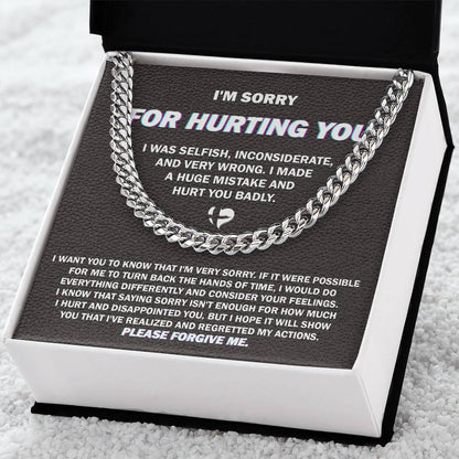 Apology Gift for Him - Sorry I Hurt You Badly, Please Forgive Me - Cuban Link Chain Necklace