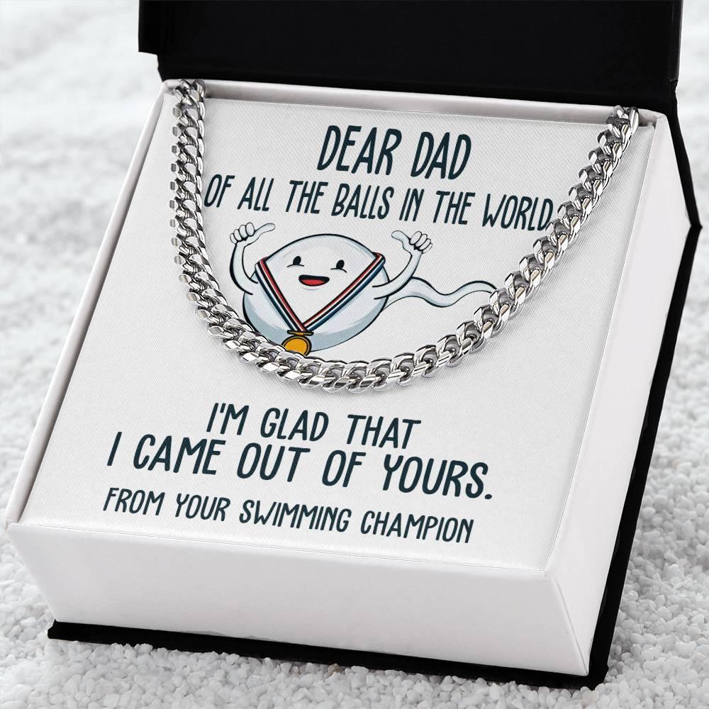 Funny Dad Gift - I am Glad that I Came Out of Yours - Cuban Chain Link Necklace with Gift Box