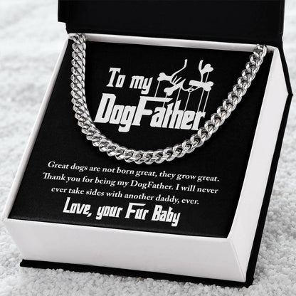 Dad Gift - To My DogFather-I Will Never Take Sides with another Dog Daddy Funny Cuban Chain Link Necklace with Gift Box