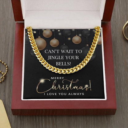 Gift for My Man - Jingle Your Bells - Cuban Link Chain Necklace