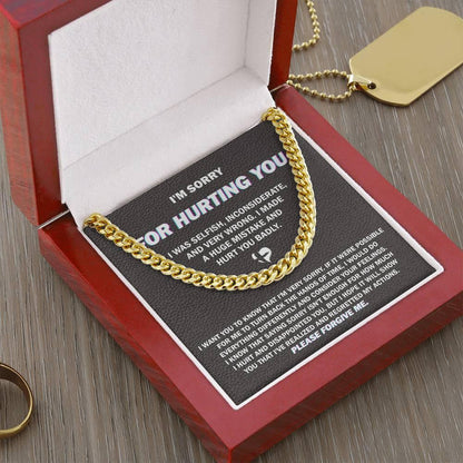 Apology Gift for Him - Sorry I Hurt You Badly, Please Forgive Me - Cuban Link Chain Necklace