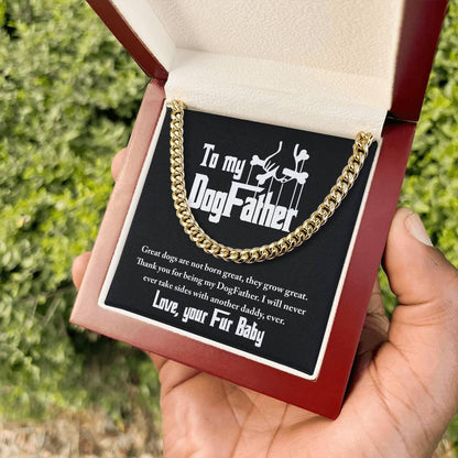 Dad Gift - To My DogFather-I Will Never Take Sides with another Dog Daddy Funny Cuban Chain Link Necklace with Gift Box