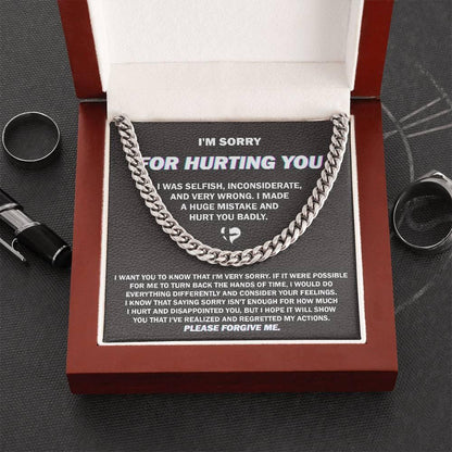 Apology Gift for Him - Sorry I Hurt You Badly, Please Forgive Me - Cuban Link Chain Necklace