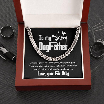 Dad Gift - To My DogFather-I Will Never Take Sides with another Dog Daddy Funny Cuban Chain Link Necklace with Gift Box