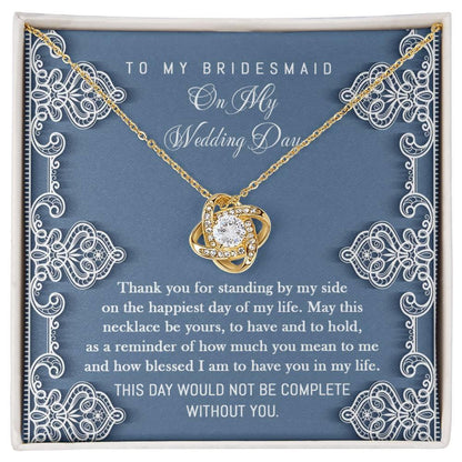 Bridesmaid Gift - Thank You for Standing By My Side Love Knot Pendant Necklace