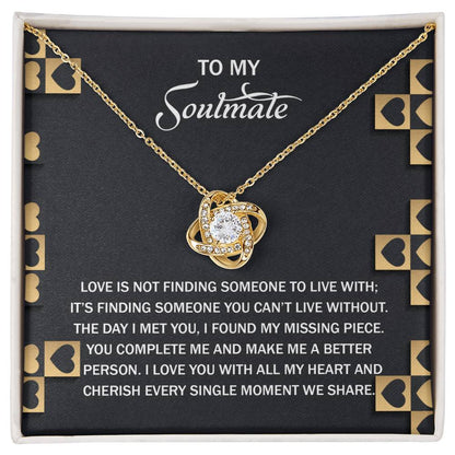 To My Soulmate - Love Knot Necklace – A Romantic Gift Celebrating Your Missing Piece