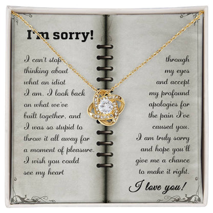 Apology Gift for Girlfriend, Wife, Soulmate - Sorry, What An Idiot - Love Knot Pendant Necklace