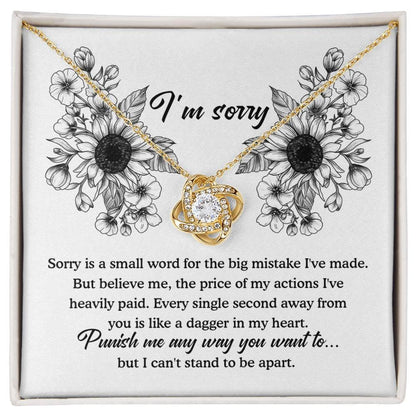 Apology Gift - Sorry is a Small Word for the Big Mistake - Love Knot Pendant Necklace