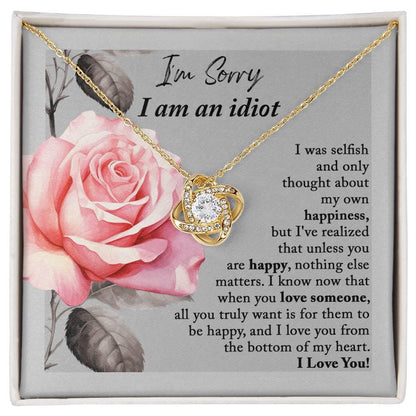 Apology Gift for Her - I'm Sorry I am an Idiot - Love Knot Pendant Necklace