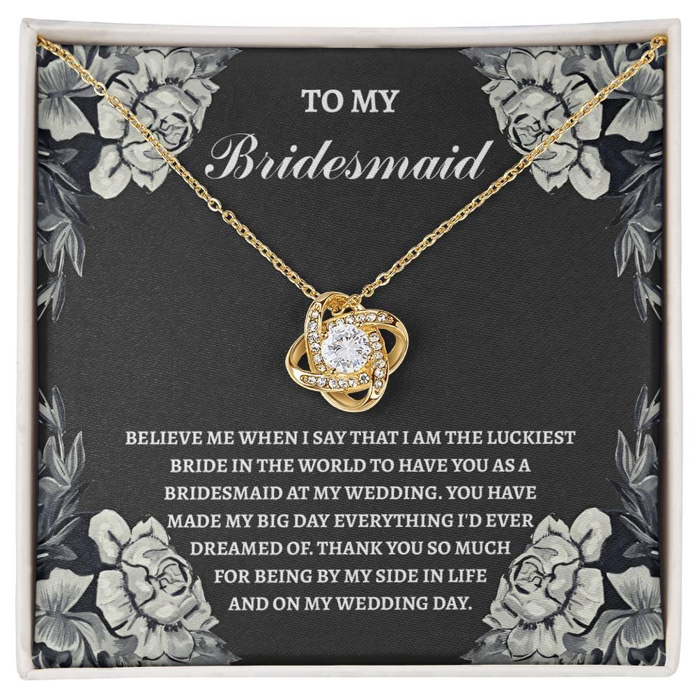 Bridesmaid Wedding Day Gift - The Luckiest Bride - Love Knot Pendant Necklace