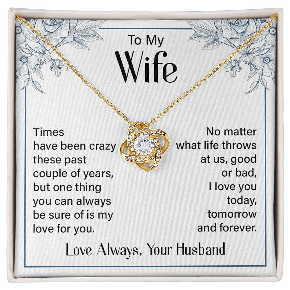 To My Wife - I Love You Today, Tomorrow and Forever - Love Knot Necklace