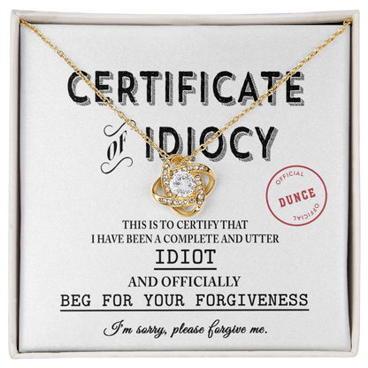 Apology Gift for Girlfriend, Wife, Soulmate - Sorry, Certificate Of Idiocy - Love Knot Pendant Necklace