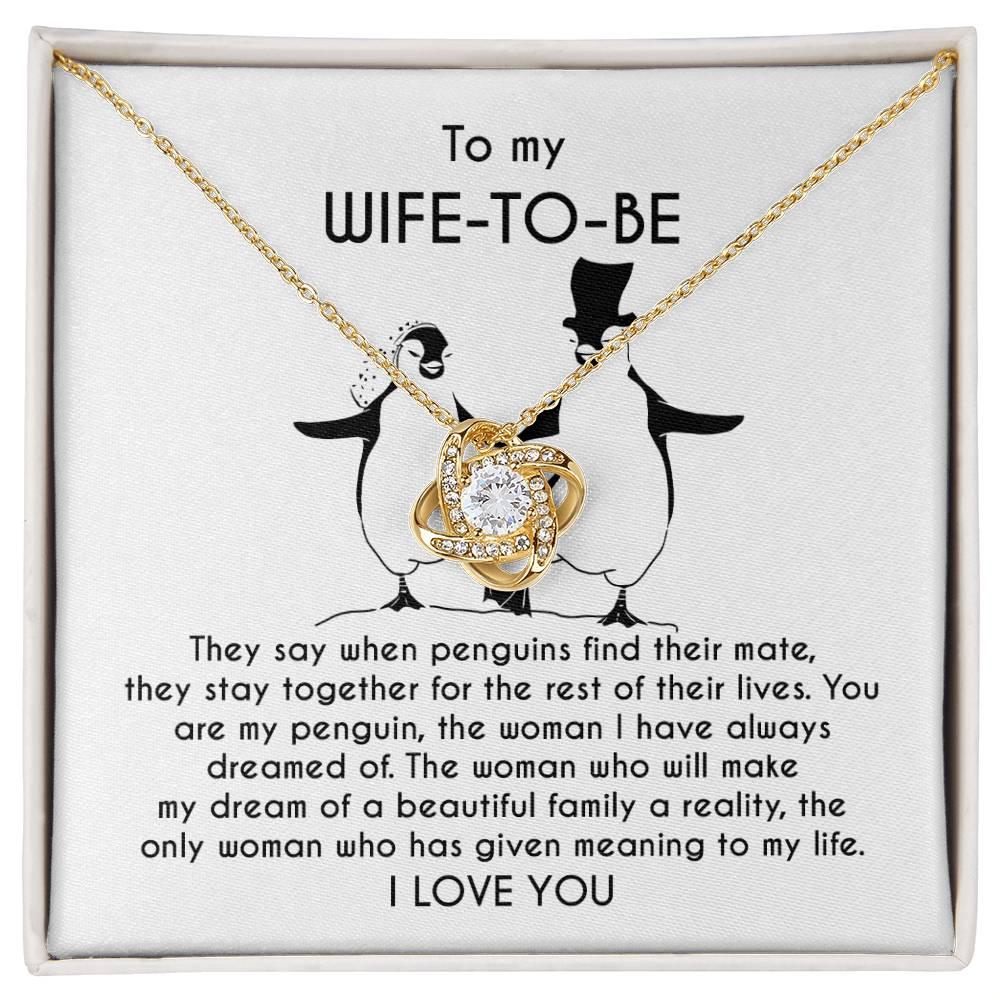 To My Wife-to-be You Are My Penguin Love Knot Pendant Necklace