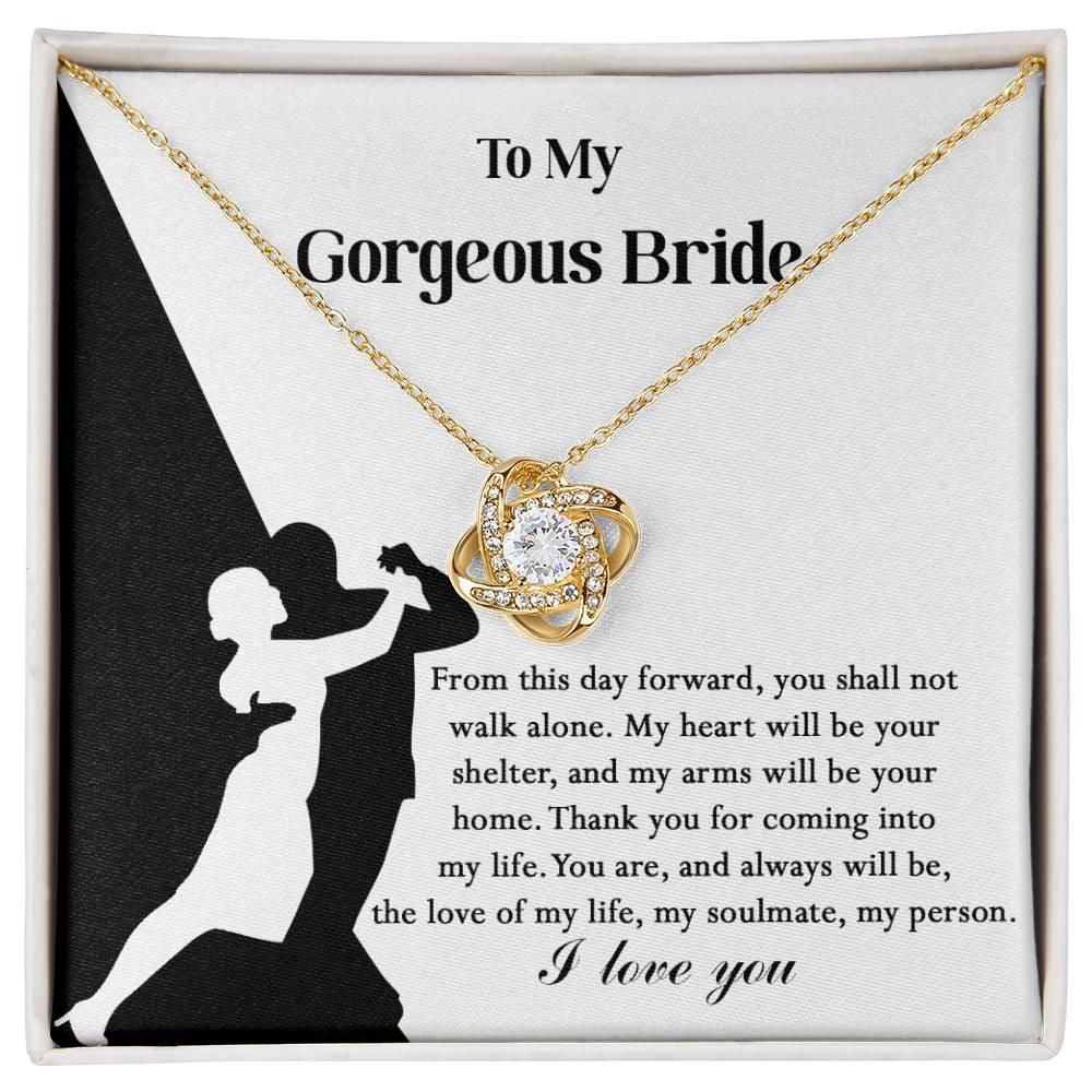 To My Gorgeous Bride on Our Wedding Day, You are the Love of My Life Love Knot Pendant Necklace