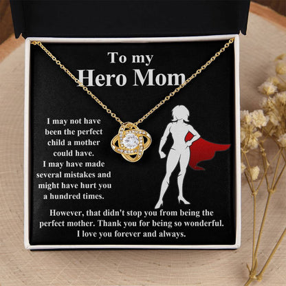 To My Hero Mom I May Not Have Been the Perfect Child. But You are the Perfect Mom Pendant Necklace