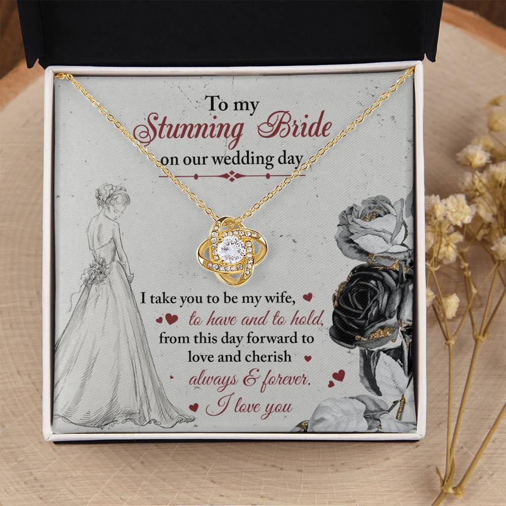 To My Stunning Bride on Our Wedding Day, I Take You to be My Wife Love Knot Pendant Necklace