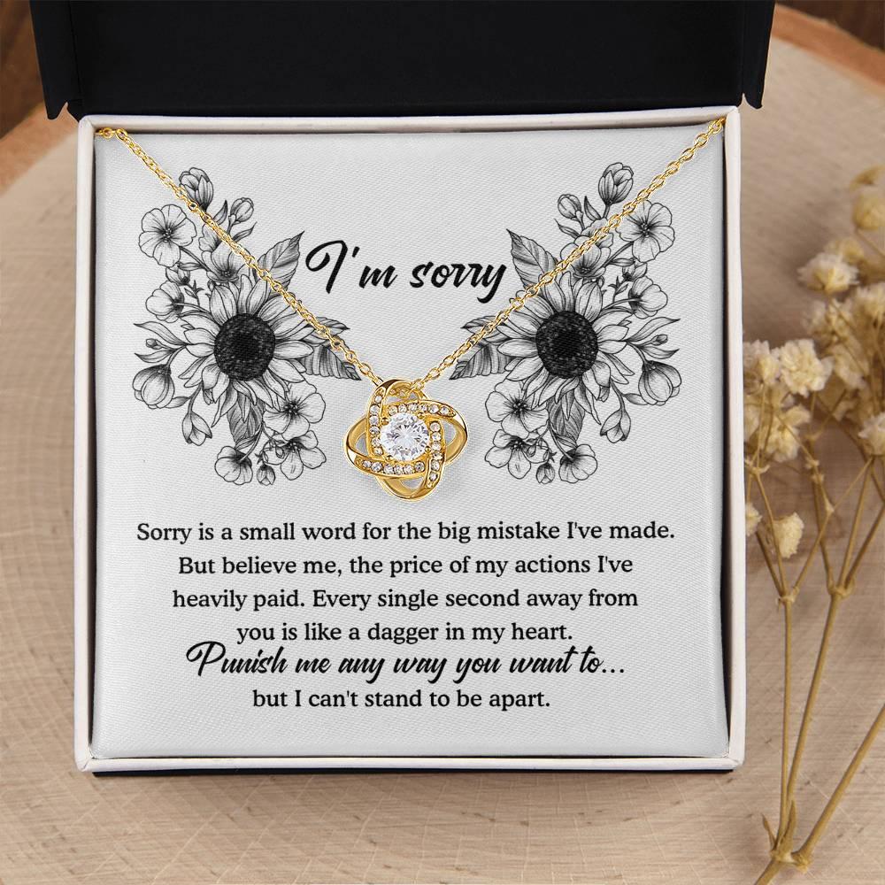 Apology Gift - Sorry is a Small Word for the Big Mistake - Love Knot Pendant Necklace