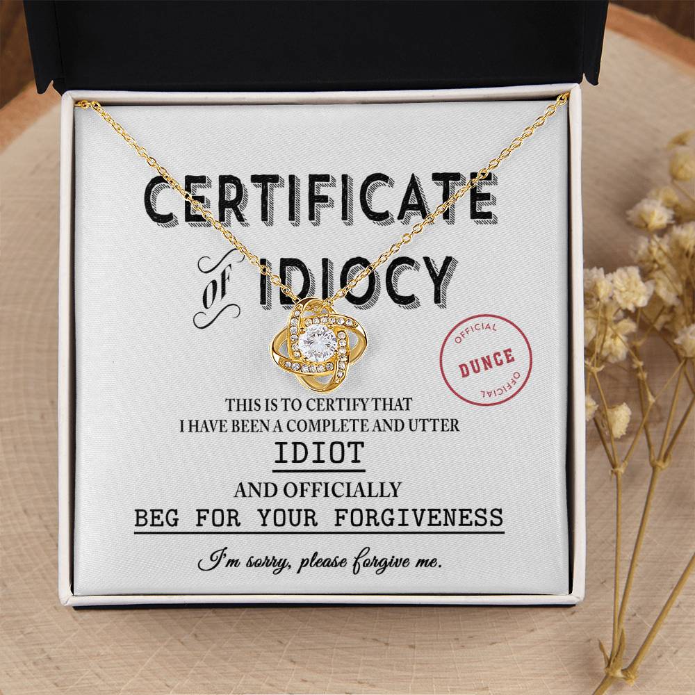 Apology Gift for Girlfriend, Wife, Soulmate - Sorry, Certificate Of Idiocy - Love Knot Pendant Necklace