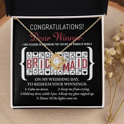 Bridesmaid Wedding Proposal Gift - The Winner Of Being My Bridesmaid - Love Knot Pendant Necklace