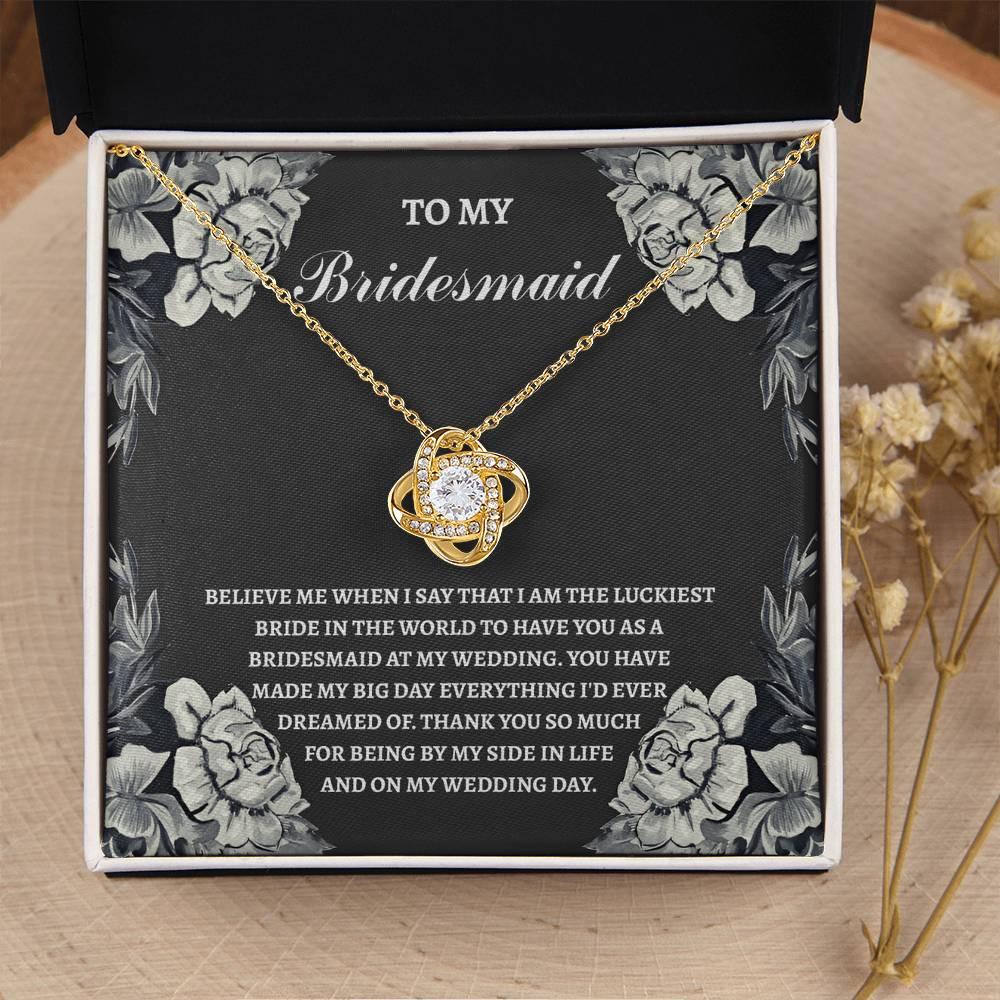 Bridesmaid Wedding Day Gift - The Luckiest Bride - Love Knot Pendant Necklace