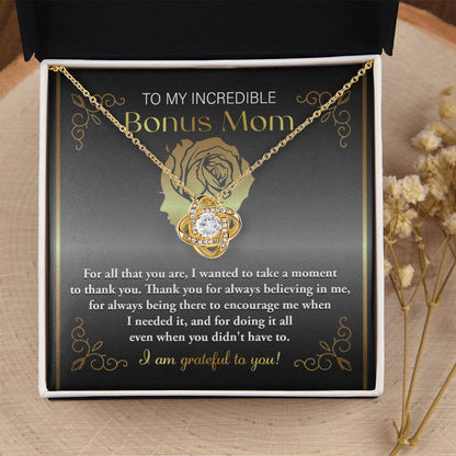 To My Incredible Bonus Mom Thank You for Believing in Me - Love Knot Necklace