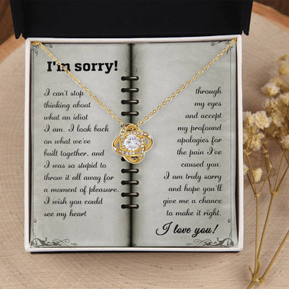 Apology Gift for Girlfriend, Wife, Soulmate - Sorry, What An Idiot - Love Knot Pendant Necklace