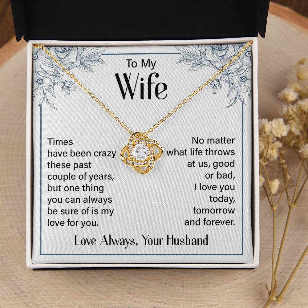 To My Wife - I Love You Today, Tomorrow and Forever - Love Knot Necklace