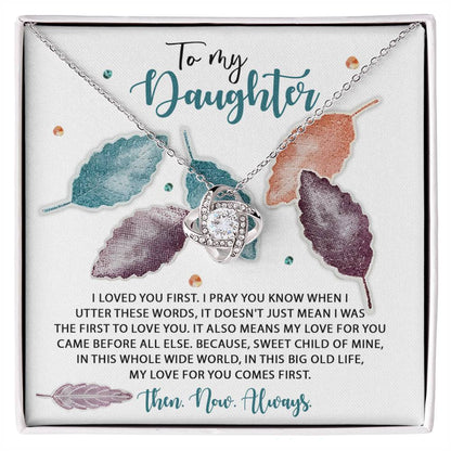 Gift for Daughter - Pray You Know - Love Knot Pendant Necklace