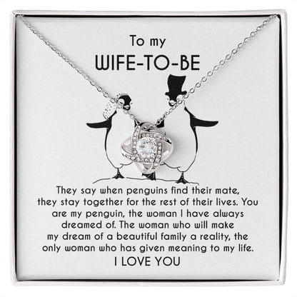 To My Wife-to-be You Are My Penguin Love Knot Pendant Necklace