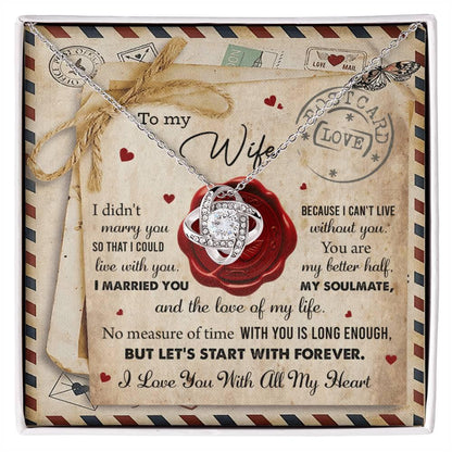 To My Wife I Can't Live Without You Love Knot Pendant Necklace